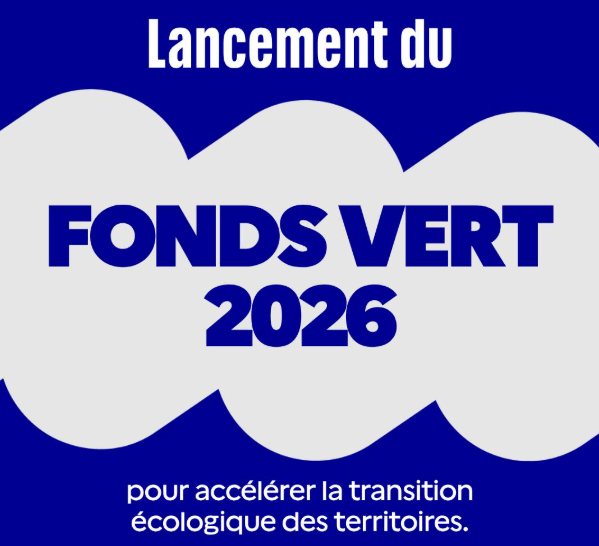 Fonds vert 2026 : un levier renforcé pour la transition écologique dans les territoires